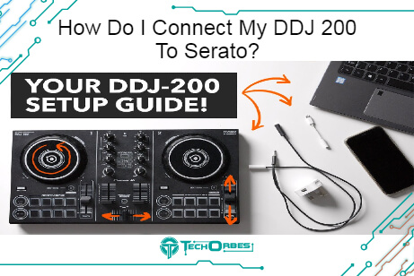 How Do I Connect My DDJ 200 To Serato? All You Need To Know