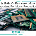 Is RAM Or Processor More Important For Music Production?