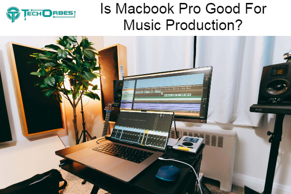 Macbook Pro Good For Music Production