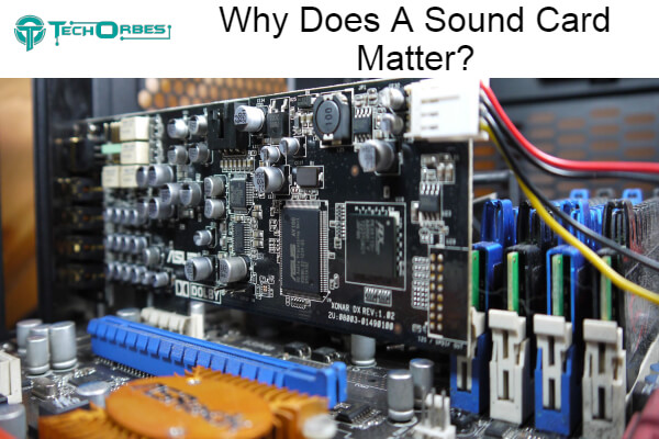 Does A Sound Card Matter