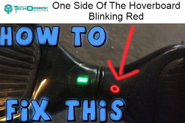 How To Fix One Side Of The Hoverboard Blinking Red
