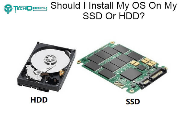 Install My OS On My SSD Or HDD