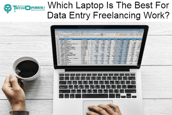 Laptop Is The Best For Data Entry Freelancing Work