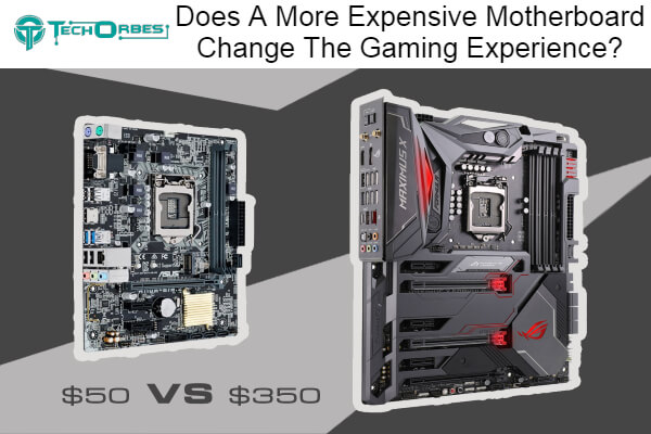 More Expensive Motherboard Change The Gaming Experience