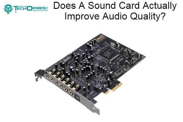 Sound Card Actually Improve Audio Quality