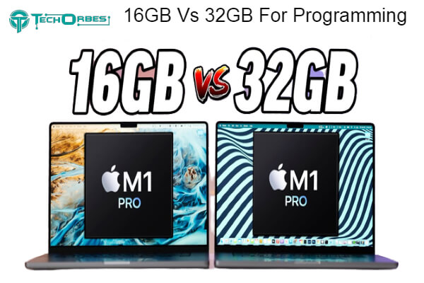 16GB Vs 32GB For Programming 1