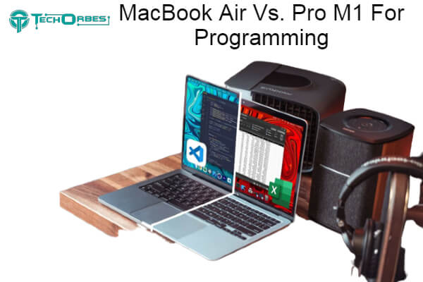 MacBook Air Vs. Pro M1 For Programming 1