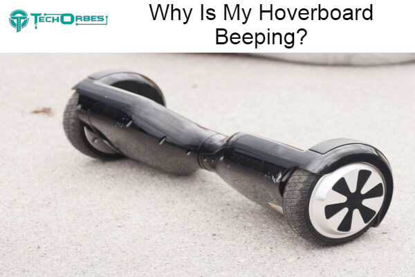 My Hoverboard Beeping