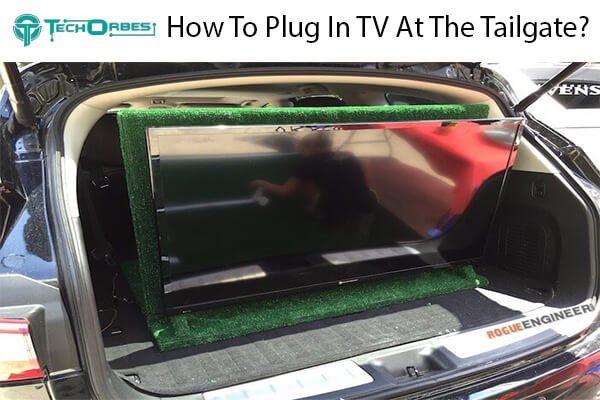 Plug In TV At The Tailgate