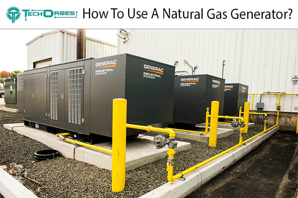 Use A Natural Gas Generator